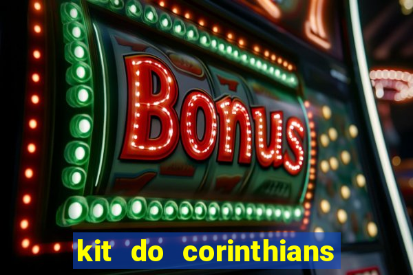 kit do corinthians dls 2021